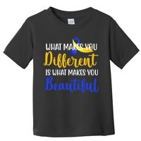 What Makes You Different Is What Makes You Beautiful Down Syndrome Toddler T-Shirt