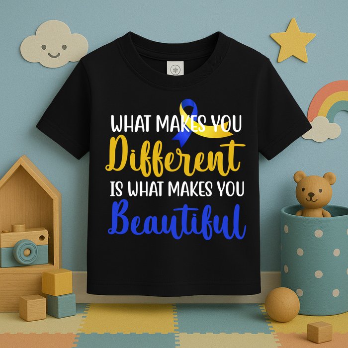 What Makes You Different Is What Makes You Beautiful Down Syndrome Toddler T-Shirt