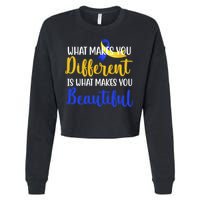 What Makes You Different Is What Makes You Beautiful Down Syndrome Cropped Pullover Crew