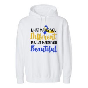 What Makes You Different Is What Makes You Beautiful Down Syndrome Garment-Dyed Fleece Hoodie