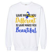 What Makes You Different Is What Makes You Beautiful Down Syndrome Garment-Dyed Sweatshirt