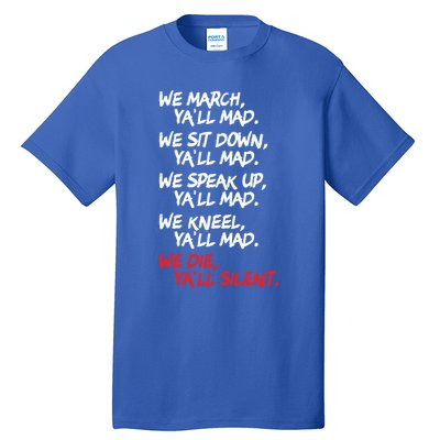 We March Yall Mad Cute Gift Peaceful Protest Rights Rally Gift Tall T-Shirt