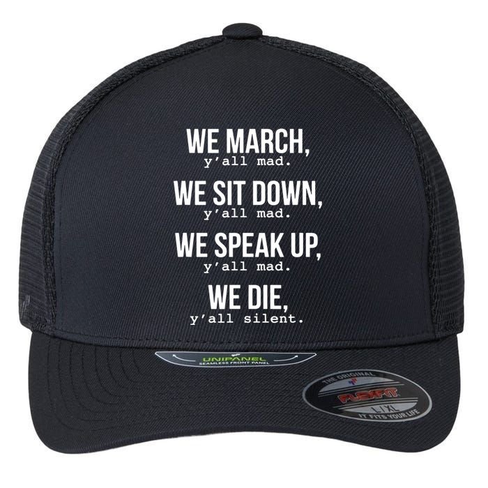 We March, Y'all Mad For Civil Rights Flexfit Unipanel Trucker Cap