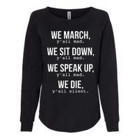 We March, Y'all Mad For Civil Rights Womens California Wash Sweatshirt