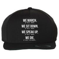 We March, Y'all Mad For Civil Rights Wool Snapback Cap