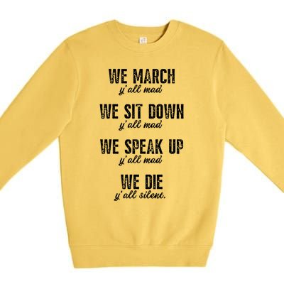 We March Y'all Mad Equal Rights No Justice No Peace Meaningful Gift Premium Crewneck Sweatshirt