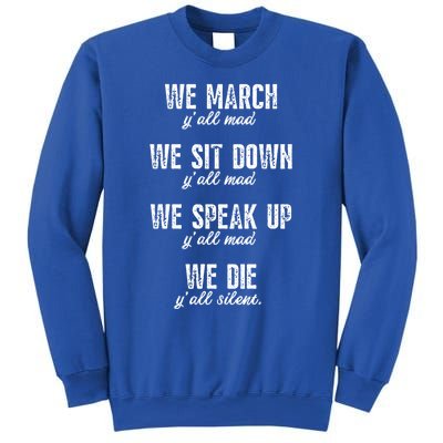 We March Y'all Mad Equal Rights No Justice No Peace Meaningful Gift Sweatshirt