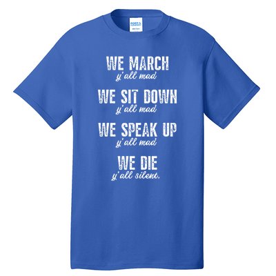 We March Y'all Mad Equal Rights No Justice No Peace Meaningful Gift Tall T-Shirt