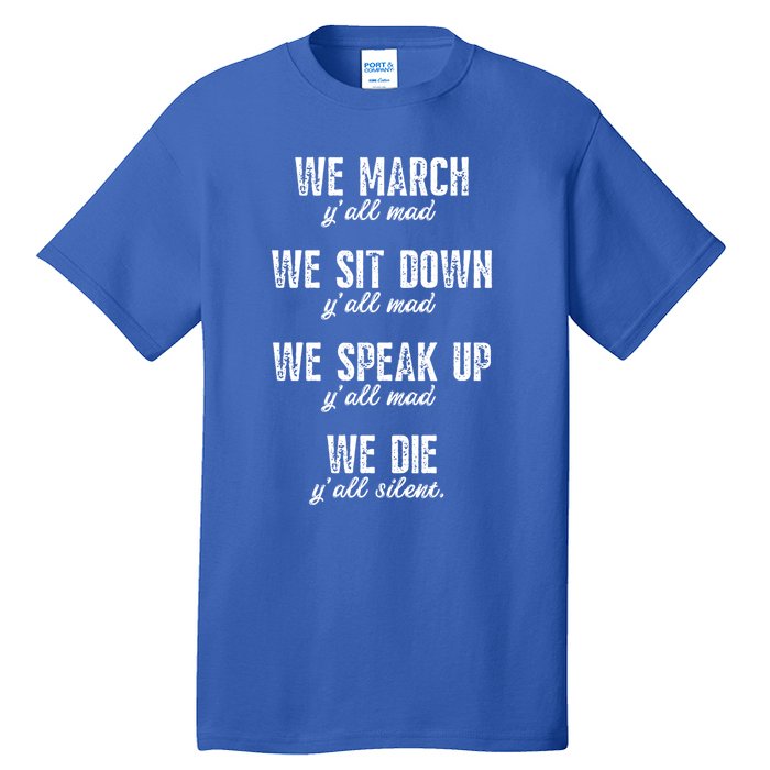 We March Y'all Mad Equal Rights No Justice No Peace Meaningful Gift Tall T-Shirt