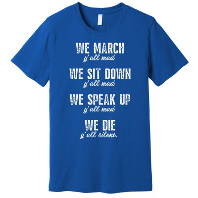 We March Y'all Mad Equal Rights No Justice No Peace Meaningful Gift Premium T-Shirt