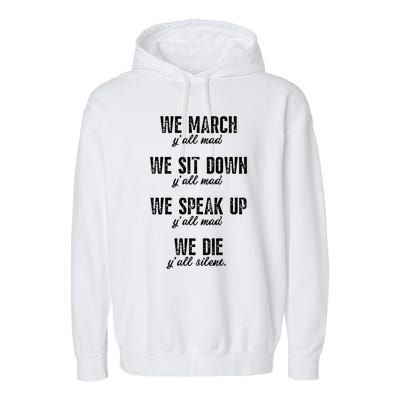 We March Y'all Mad Equal Rights No Justice No Peace Meaningful Gift Garment-Dyed Fleece Hoodie