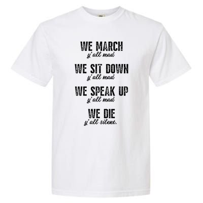 We March Y'all Mad Equal Rights No Justice No Peace Meaningful Gift Garment-Dyed Heavyweight T-Shirt