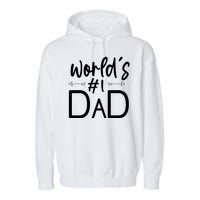 World's No 1 Dad Matching Family Gift Garment-Dyed Fleece Hoodie