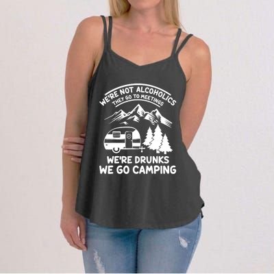 We're Not Alcoholics They Go to Meetings Funny Camping Women's Strappy Tank