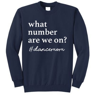 What Number Are We On Dance Mom Lovers Tall Sweatshirt