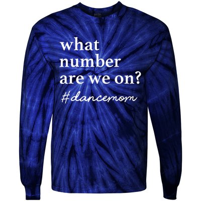 What Number Are We On Dance Mom Lovers Tie-Dye Long Sleeve Shirt