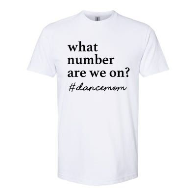 What Number Are We On Dance Mom Lovers Softstyle CVC T-Shirt