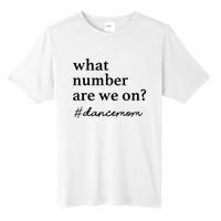 What Number Are We On Dance Mom Lovers Tall Fusion ChromaSoft Performance T-Shirt