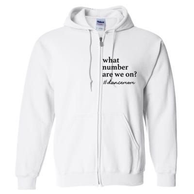 What Number Are We On Dance Mom Lovers Full Zip Hoodie