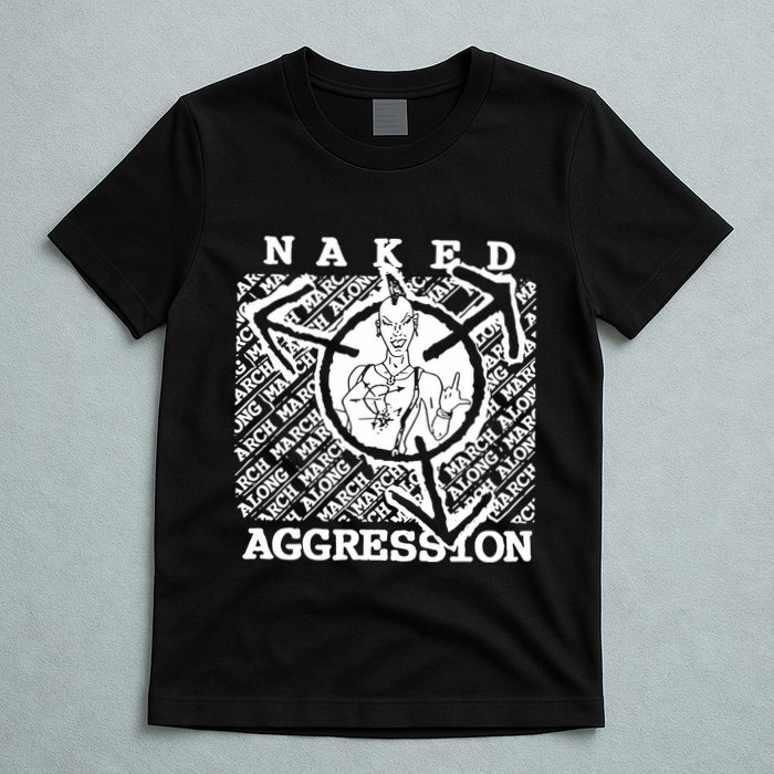 Wearing Naked Aggression T-Shirt