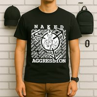 Wearing Naked Aggression T-Shirt