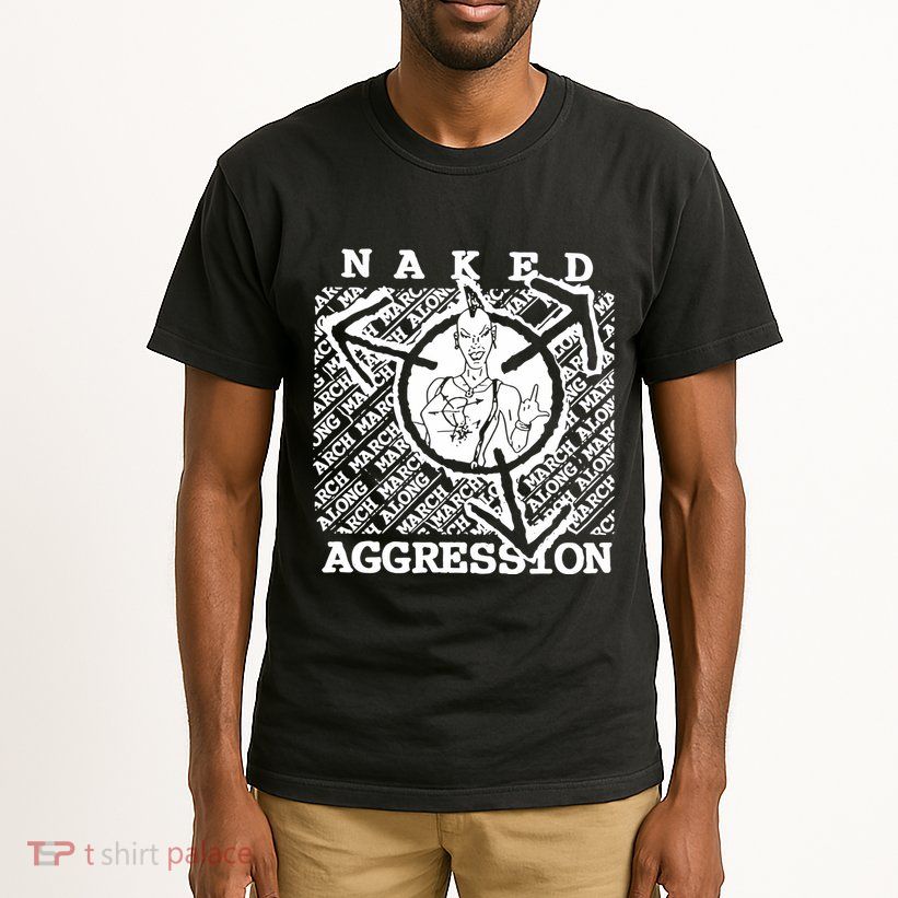 Wearing Naked Aggression Tall T-Shirt