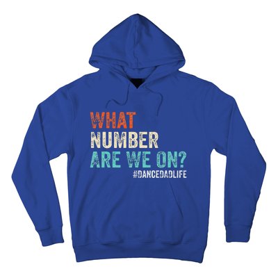 What Number Are We On Dance Dad Life Hoodie