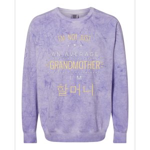 Womens Not An Average Grandmother Korean Gifts For Halmeoni Grandma Colorblast Crewneck Sweatshirt