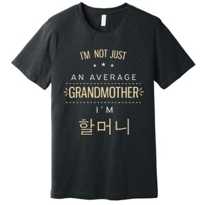 Womens Not An Average Grandmother Korean Gifts For Halmeoni Grandma Premium T-Shirt