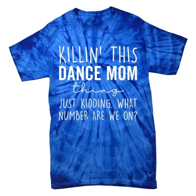 What Number Are We On? Dance Mom Life Gift Tie-Dye T-Shirt