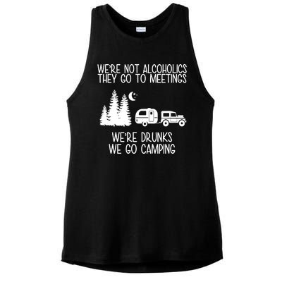 We're Not Alcoholics We're Drunks We Go Camping Ladies PosiCharge Tri-Blend Wicking Tank