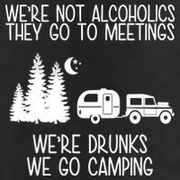 We're Not Alcoholics We're Drunks We Go Camping Cool Comfort Performance Bucket Hat