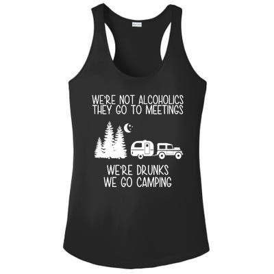 We're Not Alcoholics We're Drunks We Go Camping Ladies PosiCharge Competitor Racerback Tank