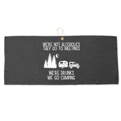 We're Not Alcoholics We're Drunks We Go Camping Large Microfiber Waffle Golf Towel