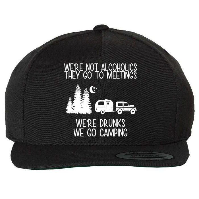 We're Not Alcoholics We're Drunks We Go Camping Wool Snapback Cap