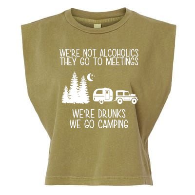 We're Not Alcoholics We're Drunks We Go Camping Garment-Dyed Women's Muscle Tee