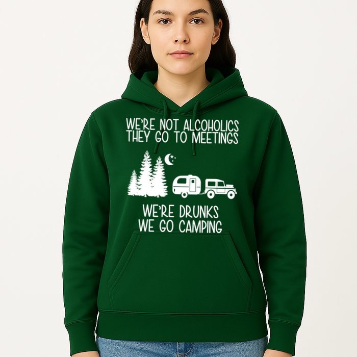 We're Not Alcoholics We're Drunks We Go Camping Hoodie