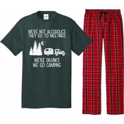 We're Not Alcoholics We're Drunks We Go Camping Pajama Set