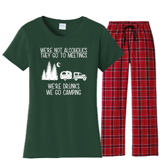 We're Not Alcoholics We're Drunks We Go Camping Women's Flannel Pajama Set