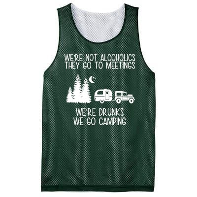 We're Not Alcoholics We're Drunks We Go Camping Mesh Reversible Basketball Jersey Tank