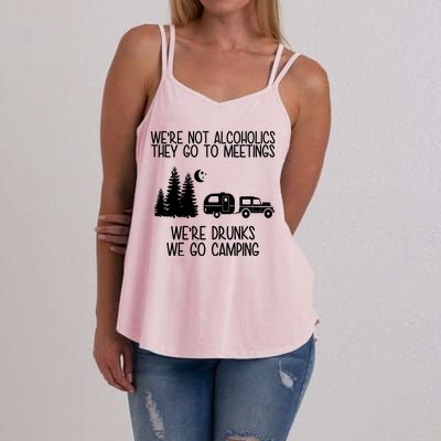 We're Not Alcoholics We're Drunks We Go Camping Women's Strappy Tank