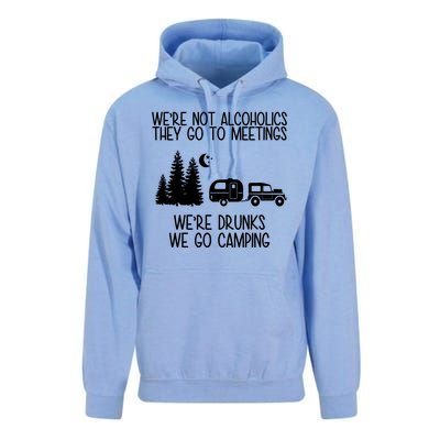 We're Not Alcoholics We're Drunks We Go Camping Unisex Surf Hoodie