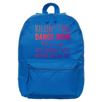 What Number Are We On? Dance Mom Life Gift 16 in Basic Backpack