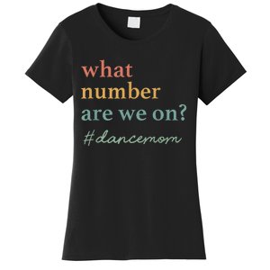 What Number Are We On Dance Mom Lovers Women's T-Shirt