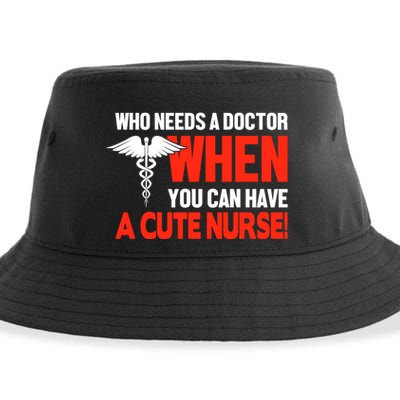 Who Needs A Doctor When You Can Have A Cute Nurse Sustainable Bucket Hat