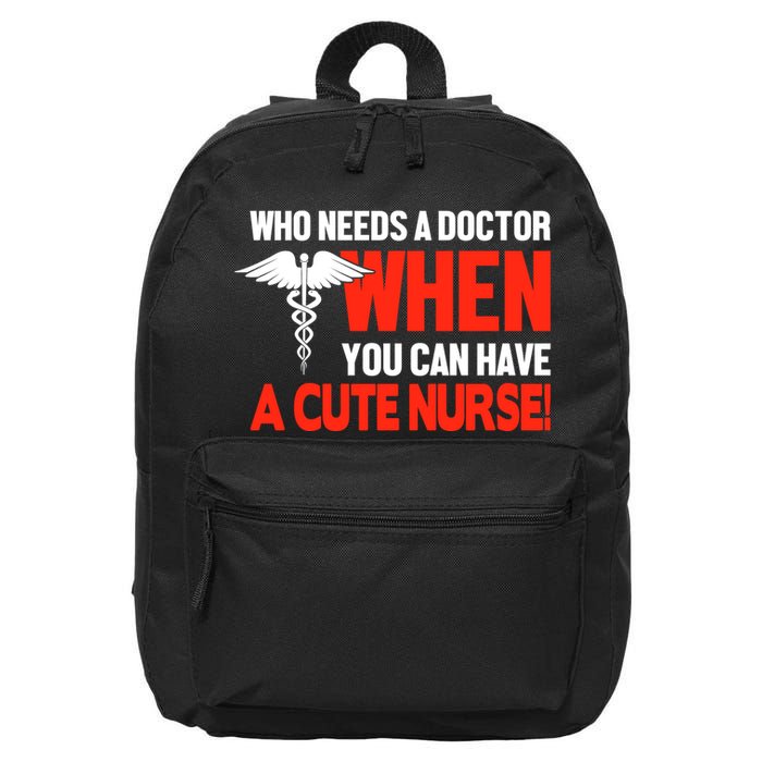 Who Needs A Doctor When You Can Have A Cute Nurse 16 in Basic Backpack