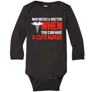 Who Needs A Doctor When You Can Have A Cute Nurse Baby Long Sleeve Bodysuit