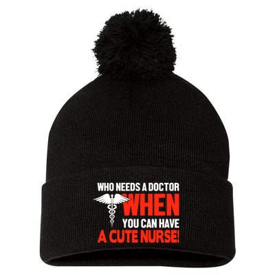 Who Needs A Doctor When You Can Have A Cute Nurse Pom Pom 12in Knit Beanie