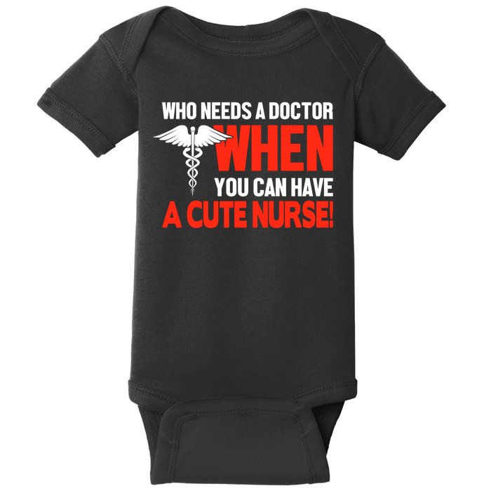 Who Needs A Doctor When You Can Have A Cute Nurse Baby Bodysuit