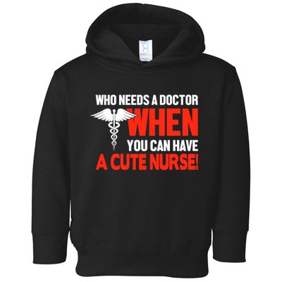 Who Needs A Doctor When You Can Have A Cute Nurse Toddler Hoodie